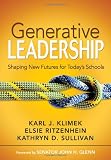 Generative Leadership: Shaping New Futures for Todays Schools