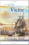 The Only Victor: The Richard Bolitho Novels