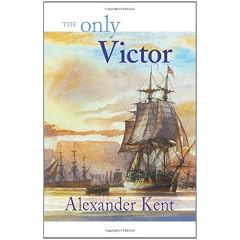 The Only Victor: The Richard Bolitho Novels