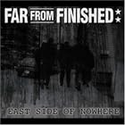 East Side of Nowhere by Far from Finished