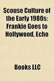Scouse Culture of the Early 1980s: Frankie Goes to Hollywood, Echo