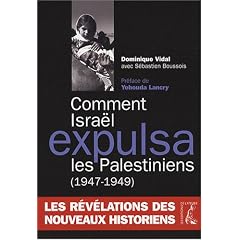 Comment Isra�l expulsa les Palestiniens : Les nouveaux acquis de l'Histoire (1945-1949)