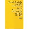 Deutsche Geschichte in Quellen und Darstellungen: Besatzungszeit, Bundesrepublik und DDR 1945 - 1969: BD 10 Deutsche Geschichte in Quellen und Darstellungen: Besatzungszeit, Bundesrepublik und DDR 1945 - 1969: BD 10
