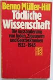 Produkt-Bild: T&ouml;dliche Wissenschaft. Die Aussonderung von Juden, Zigeunern und Geisteskranken 1933-1945