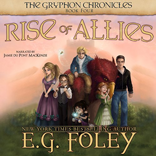 Rise of Allies: The Gryphon Chronicles, Book 4