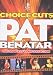 Pat Benatar - Choice Cuts: The Complete Video Collection von Pat Benatar - alle Infos