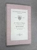 St Catharine's College, Cambridge, 1473-1973 : a volume of essays to commemorate the quincentenary of the foundation of the college