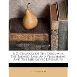 a dictionary of the targumim the talmud babli and yerushalmi and the midrashic literature