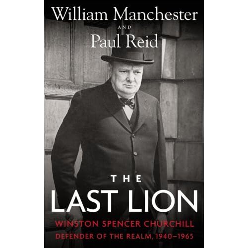 The Last Lion: Winston Spencer Churchill: Defender of the Realm, 1940-1965