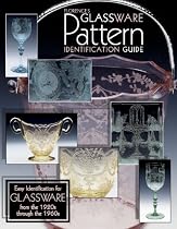 Florence's Glassware Pattern Identification Guide: Easy Identification for Glassware from the 1920s Through the 1960s