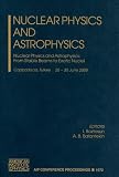 Nuclear Physics and Astrophysics: From Stable Beams to Exotic Nuclei (AIP Conference Proceedings / High Energy Physics)