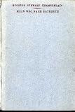 Mein Weg nach Bayreuth - Houston Stewart Chamberlain