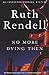 No More Dying Then: An Inspector Wexford Mystery