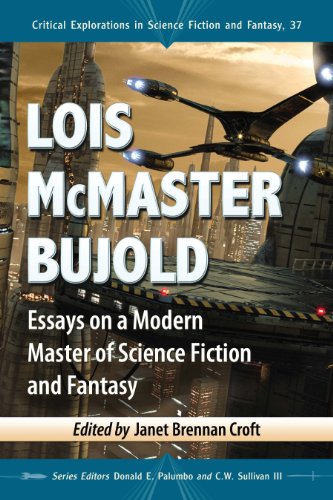 Lois McMaster Bujold: Essays on a Modern Master of Science Fiction and Fantasy: 37 (Critical Explorations in Science Fiction and Fantasy)