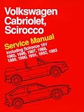 Volkswagen Cabriolet, Scirocco Service Manual: 1985, 1986, 1987, 1988, 1989, 1990, 1991, 1992, 1993