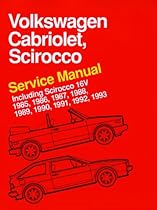 Volkswagen Cabriolet, Scirocco Service Manual: 1985, 1986, 1987, 1988, 1989, 1990, 1991, 1992, 1993