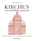 Produkt-Bild: Kirchen - verst&auml;ndlich gemacht: Ein illustrierter F&uuml;hrer zur christlichen Architektur