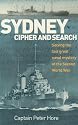 Sydney Cipher and Search: Solving the Last Great Naval Mystery of the Second World War