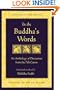 In the Buddha's Words: An Anthology of Discourses from the Pali Canon (Teachings of the Buddha)