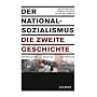 Der Nationalsozialismus - die zweite Geschichte: �berwindung, Deutung, Erinnerung