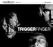 Triggerfinger-what grabs ya?
