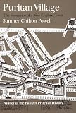 Puritan Village: The Formation of a New England Town