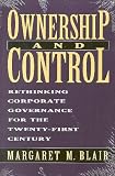 Ownership and Control: Rethinking Corporate Governance for the Twenty-First Century