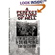 A Perfect Picture of Hell: Eyewitness Accounts by Civil War Prisoners from the 12th Iowa by Ted Genoways and Hugh H. Genoways