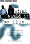 "What Would it be Like...?"  Anytime Questions for Anysize Answers