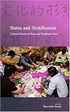 Status and Stratification: Cultural Forms in East and Southeast Asia (Stratification and Inequality)-