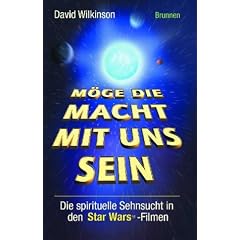 M�ge die Macht mit uns sein. Die spirituelle Sehnsucht in den Star Wars- Filmen