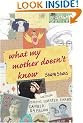 What My Mother Doesn't Know