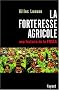 La forteresse agricole - une histoire de la FNSEA