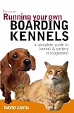 Running Your Own Boarding Kennels: The Complete Guide to Kennel and Cattery Management