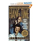 Hang Time: Days And Dreams With Michael Jordan by Bob Greene