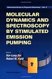 Molecular Dynamics and Spectroscopy by Stimulated Emission Pumping (Advanced Series in Physical Chemistry)