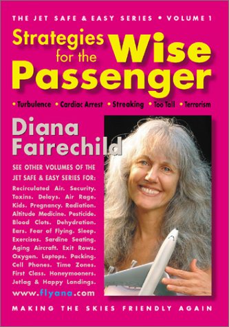 Strategies for the Wise Passenger: Turbulence, Terrorism, Streaking, Cardiac Arrest, Too Tall