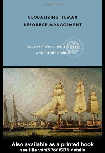 Globalizing Human Resource Management [Global HRM] by Sparrow, Paul, Brewster, Chris, Harris, Hilary [Routledge,2004] [Paperback]