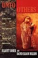 Unto Others: The Evolution and Psychology of Unselfish Behavior