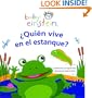 Baby Einstein: Quien vive en el estanque?: Who Lives in the Pond?, Spanish-Language Edition (Spanish Edition)