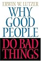 Why Good People Do Bad Things