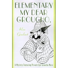Elementary, My Dear Groucho: A Mystery Featuring Groucho Marx