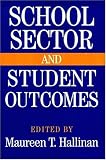 School Sector and Student Outcomes (Notre Dame Advances in Education)