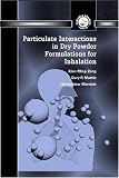 Particulate Interactions in Dry Powder Formulation for Inhalation (Pharmaceutical Science)