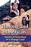Hmong and America: Stories of Transition to a Strange Land