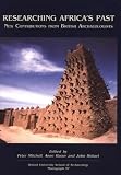 : Researching Africa's Past: New Contributions from British Archaeologists : Proceedings of a Meeting Held at St. Hugh's College, Oxford Saturday April 20th ... University School of Archaeology Monograph)
