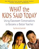 What the Kids Said Today: Using Classroom Conversations to Become a Better Teacher