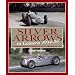 Silver Arrows In Camera: A photographic history of the Mercedes-Benz and Auto Union Racing Teams 1934-39