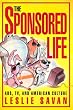 The Sponsored Life: Ads, TV, and American Culture (Culture And The Moving Image)