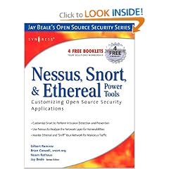 Nessus, Snort, & Ethereal Power Tools: Customizing Open Source Security Applications (Jay Beale's Open Source Security Series)